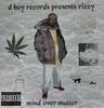D BOY RECORDS PRESENTS RIZZY / MIND OVER MATTER