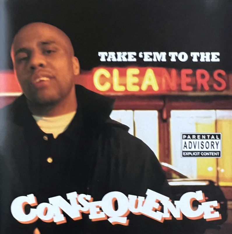 CONSEQUENCE / Take ��Em To The Cleaners