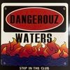 Dangerouz Waters / Step In The Club