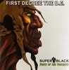 First Degree The D.E. / Super Black