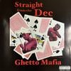 Ghetto Mafia - Straight from the Dec