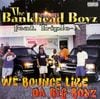 The Bankhead Boyz / We Bounce Like Da Big Boyz
