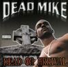 Dead Mike / Dead On Hrrival