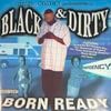 Black & Dirty / Born Ready