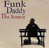 Funk Daddy is Tha Source