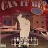 Gangsta Blac / Can It Be?
