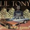 Lil Tony / Still N Da Game