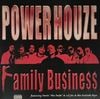 POWER HOUZE - Family Business