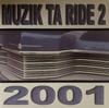 V.A. / Muzik Ta Ride 2 2001