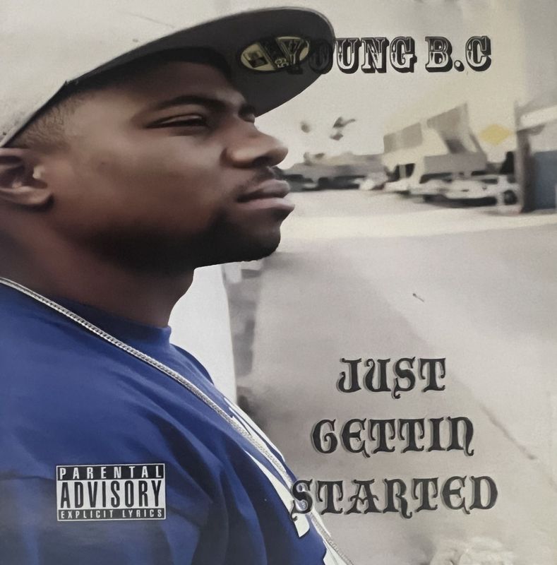 Young B.C / Just Gettin Started