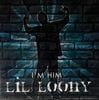 Lil Loony / I'm Him