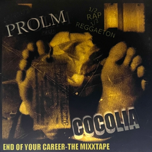 Prolm Cocolia / End Of Your Career The Mixtape