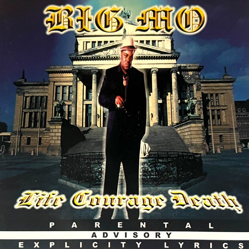 Big Mo / Life Courage Death