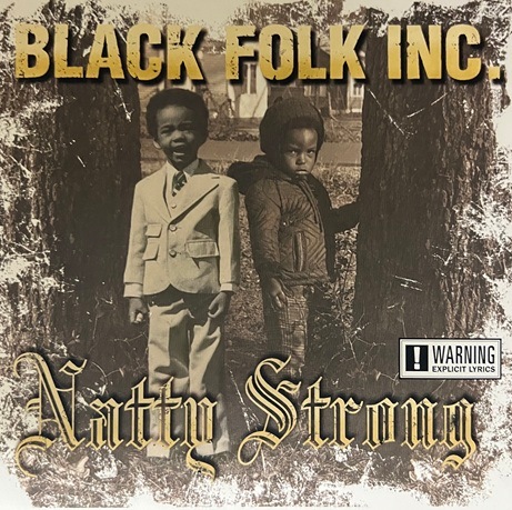 Black Folk Inc. / Natty Strong
