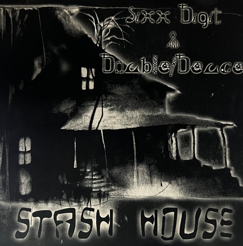 Sixx Digit & Double Deuce / Stash House