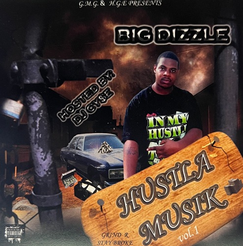 Big Dizzle / Hustla Musik Vol.1