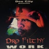 Dro Filthy / WORK