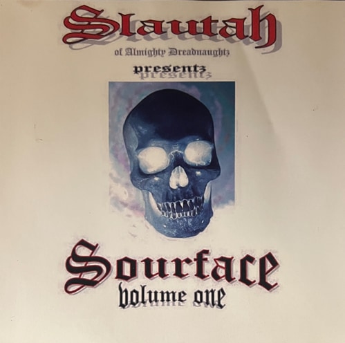 Slautah of Almighty Dreadnaughtz Presentz / Sourface Volume One