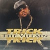 Trick Trick / The Villain