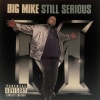 Big Mike / Still Serious