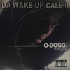 O-Dogg / Da Wake-Up Call II
