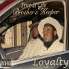 True II Life Brothers Keeper / Loyalty
