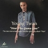 Young Twan / How The Game Goes