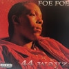 Foe-Foe / 44 Wayz