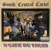 South Central Cartel / 'N Gatz We Truss