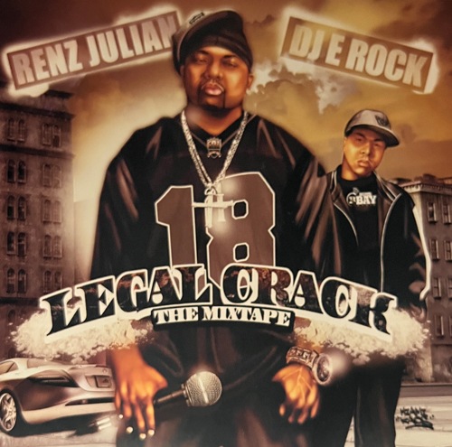 Renz Julian & DJ E Rock / Legal Crack The Mixtape