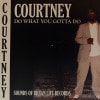 COURTNEY / Do What You Gotta Do