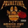 Primetime / Hound Out