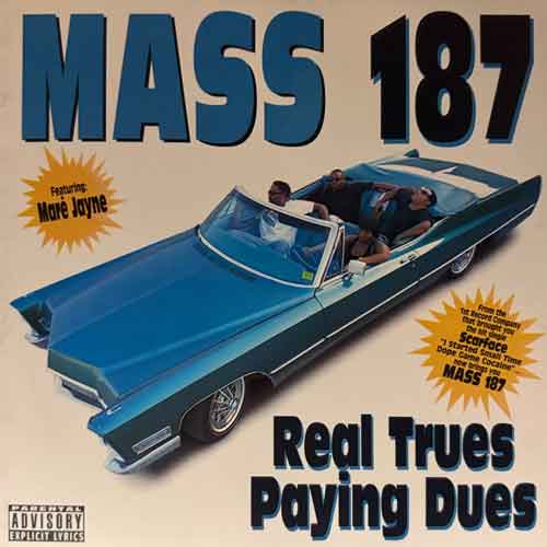Mass 187 / Real Trues Paying Dues