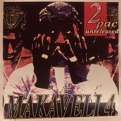 2PAC unreleased / MAKAVELI 4 | IMPORT CD,WEST COAST | IITIGHT MUSIC