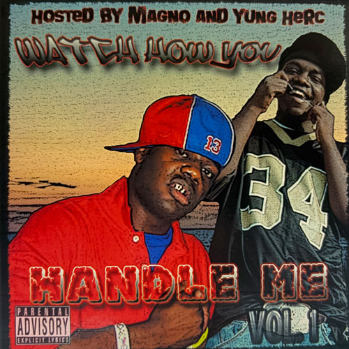 Magno And Yung Herc / Watch How You Handle Me Vol.1