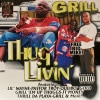 GRILL / Thug Livin