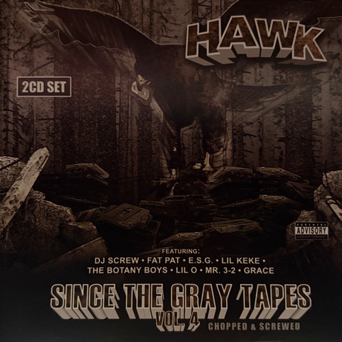 Hawk / Since The Gray Tapes Vol. 4 Chopped & Screwed