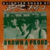 A Lighter Shade Of Brown / Brown & Proud