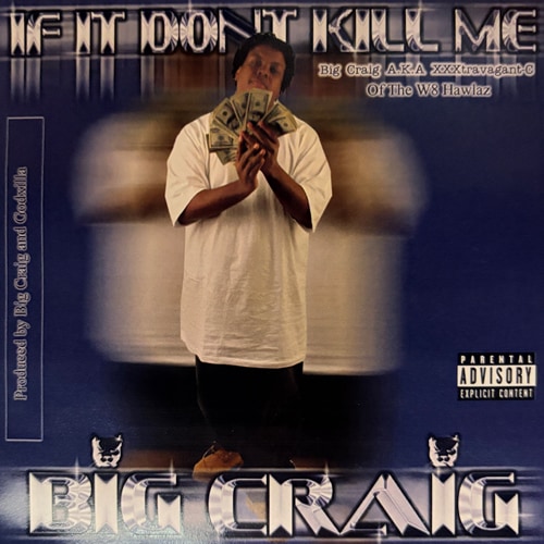 Big Craig / If It Dont Kill Me