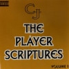 CJ / The Player Scriptures Volume 1