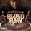 Blood Raw / My Life: The True Testimony