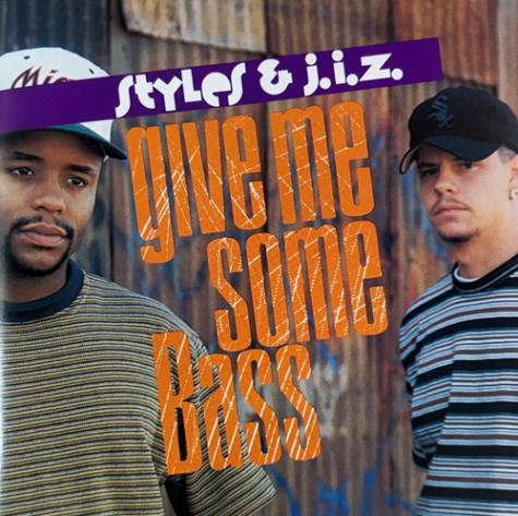 Styles & J.I.Z. / Give Me Some Bass