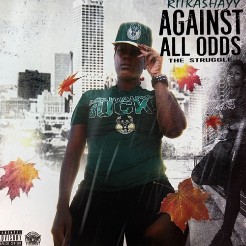 RITKASHAYY / Against All Odds The Struggle