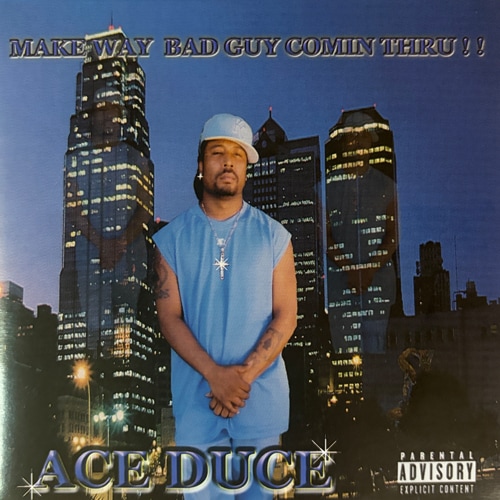 Ace Duce / Make Way Bad Guy Comin Thru