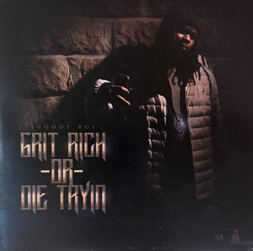 Shoddy Boi / Grit Rich Or Die Tryin