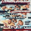 Twisted Twain & Randall Rhymes, K-Solo / Come Get It