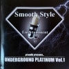 Smooth Style Entertainment / Underground Platinum Vol.1