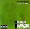 Ric Raw / Going Hard On Bitches