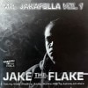 Jake The Flake / Mr. Jakafella Vol. 1