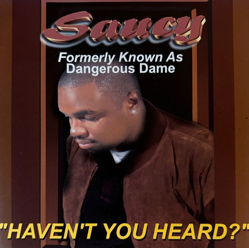 Saucy / Haven't You Heard?
